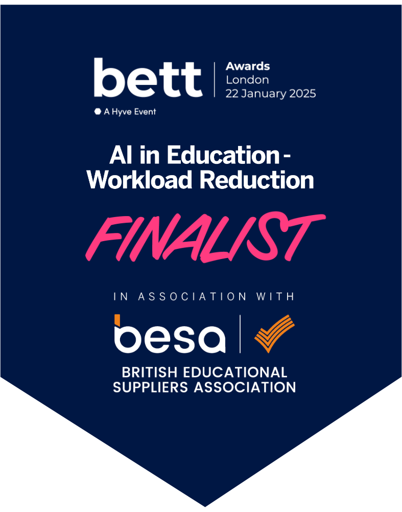 BETT Awards 2025 finalist badge for AI in Education - Workload Reduction, in association with the British Educational Suppliers Association (BESA).